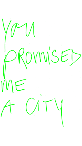you promised me a city
